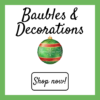 Baubles and Decorations